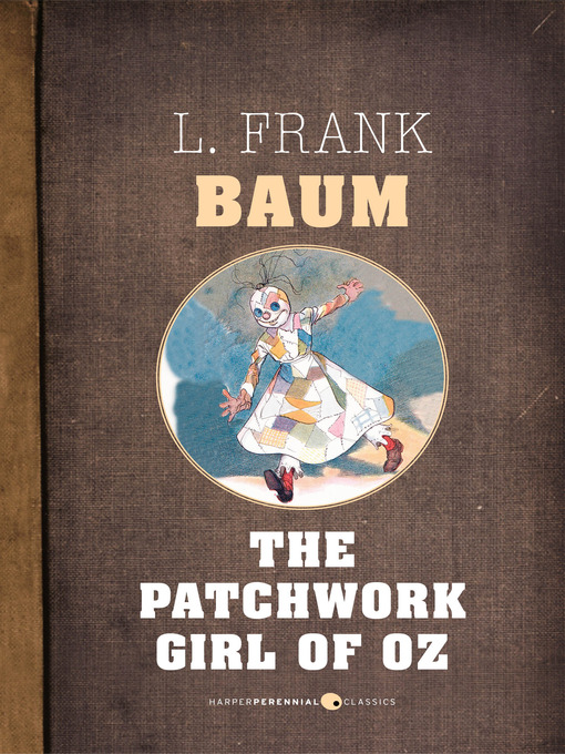 Title details for The Patchwork Girl of Oz by L. Frank Baum - Available